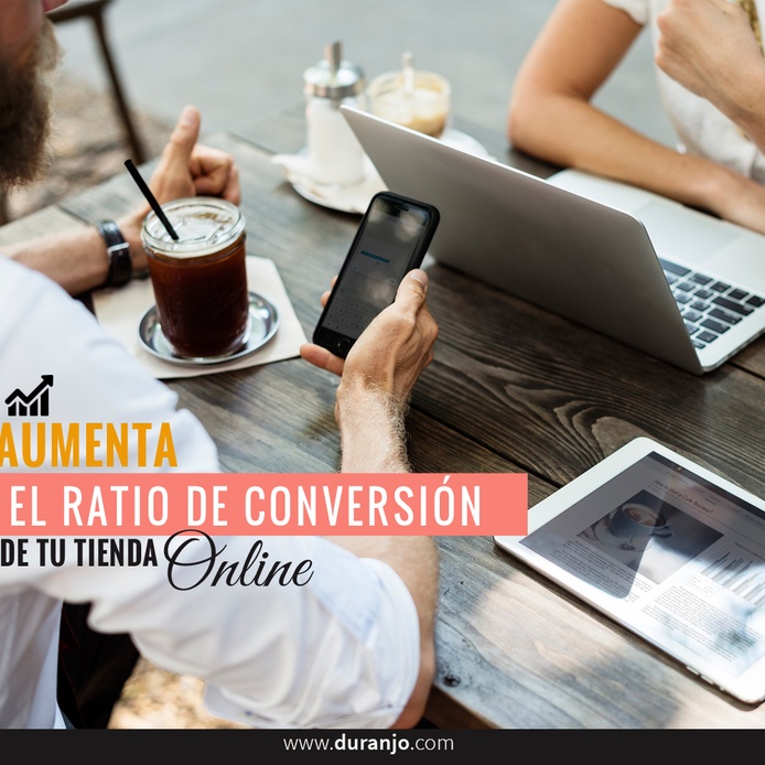 Aumenta el ratio de conversión de tu tienda online