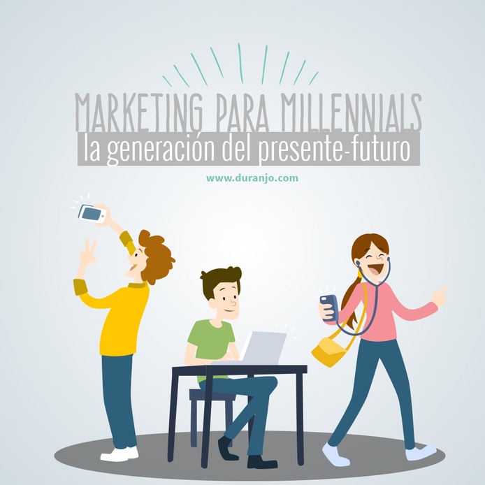 Marketing para millennials; la generación del presente-futuro 