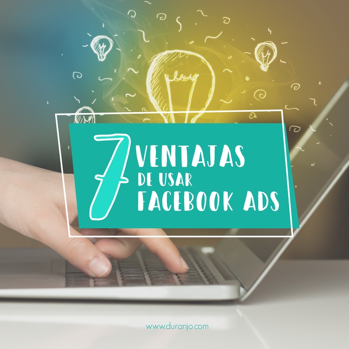 7 Ventajas de usar Facebook Ads